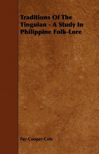 Traditions Of The Tinguian - A Study In Philippine Folk-Lore