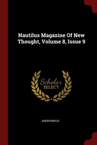 Nautilus Magazine Of New Thought, Volume 8, Issue 9