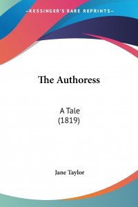 The Authoress. A Tale (1819)