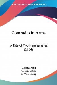 Comrades in Arms. A Tale of Two Hemispheres (1904)