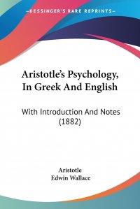 Aristotle's Psychology, In Greek And English. With Introduction And Notes (1882)