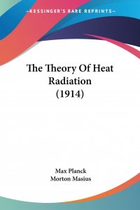 The Theory Of Heat Radiation (1914)