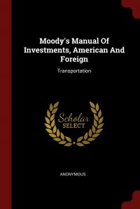 Moody's Manual Of Investments, American And Foreign. Transportation