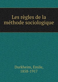 Les regles de la methode sociologique