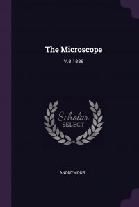 The Microscope. V.8 1888