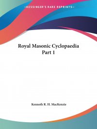 Royal Masonic Cyclopaedia Part 1