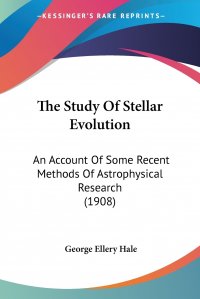 The Study Of Stellar Evolution. An Account Of Some Recent Methods Of Astrophysical Research (1908)