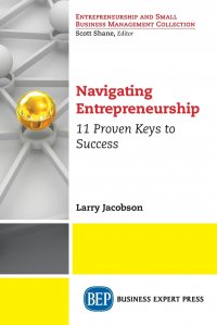 Navigating Entrepreneurship. 11 Proven Keys to Success