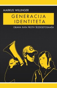 Generacija identiteta. Objava rata protiv sezdesetosmasa