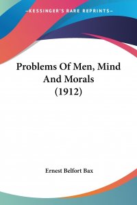 Problems Of Men, Mind And Morals (1912)