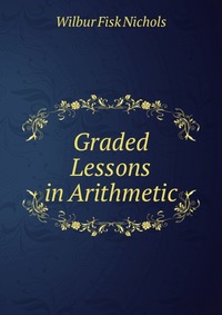 Graded Lessons in Arithmetic