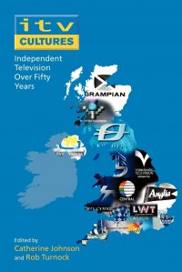 ITV CULTURES. INDEPENDENT TELEVISION OVER FIFTY YEARS