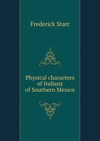 Physical characters of Indians of Southern Mexico