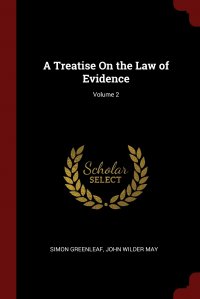 A Treatise On the Law of Evidence; Volume 2