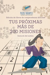 Tus proximas mas de 200 misiones . Samurai del sudoku . Edicion de libros de rompecabezas dificiles