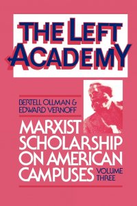 The Left Academy. Marxist Scholarship on American Campuses; Volume Three