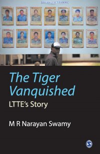 The Tiger Vanquished. LTTE's Story