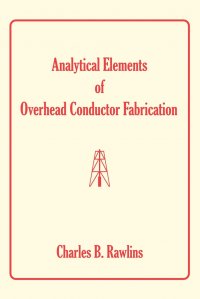 Analytical Elements of Overhead Conductor Fabrication