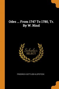 Odes ... From 1747 To 1780, Tr. By W. Nind