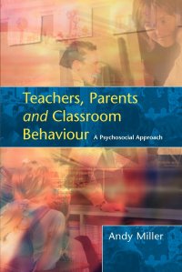 TEACHERS, PARENTS AND CLASSROOM BEHAVIOUR