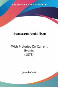 Transcendentalism. With Preludes On Current Events (1878)