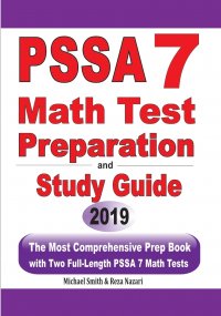 PSSA 7 Math Test Preparation and Study Guide. The Most Comprehensive Prep Book with Two Full-Length PSSA Math Tests