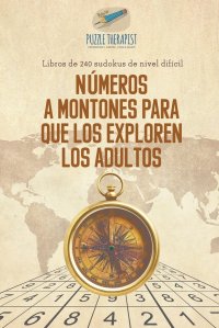 Numeros a montones para que los exploren los adultos . Libros de 240 sudokus de nivel dificil