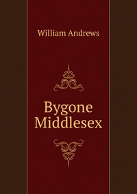 Bygone Middlesex