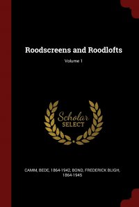 Roodscreens and Roodlofts; Volume 1