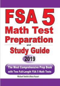 FSA 5 Math Test Preparation and Study Guide. The Most Comprehensive Prep Book with Two Full-Length FSA Math Tests