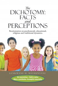 The Dichotomy. Facts and Perceptions: Reorientation on psychosocial, educational, religious and traditional dynamics