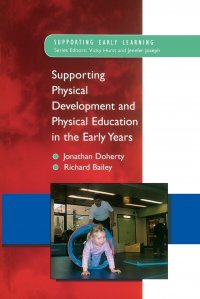 SUPPORTING PHYSICAL DEVELOPMENT IN THE EARLY YEARS