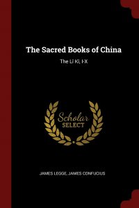 The Sacred Books of China. The Li Ki, I-X