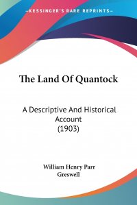 The Land Of Quantock. A Descriptive And Historical Account (1903)