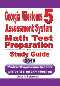 Georgia Milestones Assessment System 5 Math Test Preparation and Study Guide. The Most Comprehensive Prep Book with Two Full-Length GMAS Math Tests