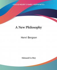 A New Philosophy. Henri Bergson