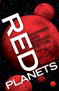 Red Planets. Marxism and Science Fiction