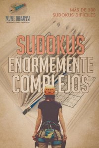 Sudokus enormemente complejos . Mas de 200 sudokus dificiles