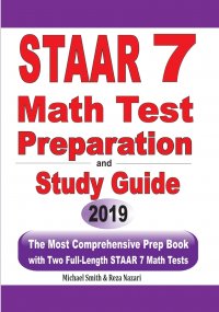 STAAR 7 Math Test Preparation and Study Guide. The Most Comprehensive Prep Book with Two Full-Length STAAR Math Tests