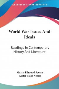 World War Issues And Ideals. Readings In Contemporary History And Literature