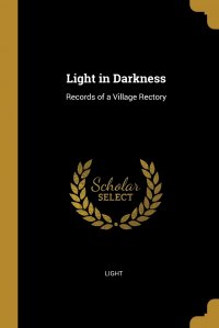 Light in Darkness. Records of a Village Rectory