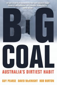 Big Coal. Australia's Dirtiest Habit