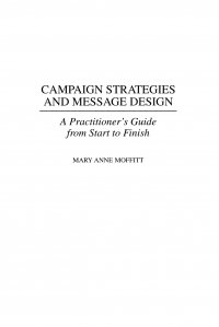 Campaign Strategies and Message Design. A Practitioner's Guide from Start to Finish