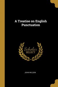 A Treatise on English Punctuation