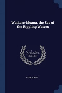 Waikare-Moana, the Sea of the Rippling Waters