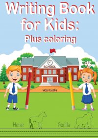 Writing Book For Kids Plus Coloring. Learn to write letters, trace and color figures to improve their skills