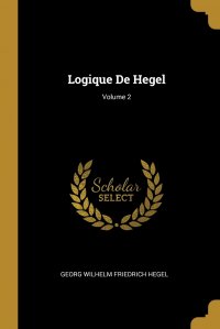 Logique De Hegel; Volume 2