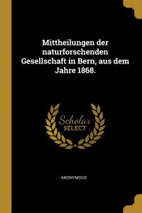 Mittheilungen der naturforschenden Gesellschaft in Bern, aus dem Jahre 1868