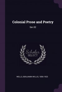 Colonial Prose and Poetry. Ser.02