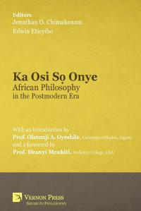 Ka Osi So Onye. African Philosophy in the Postmodern Era